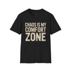 Chaos is my comfort zone T-Shirt