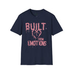 BUILT FROM EMOTIONS T-Shirt