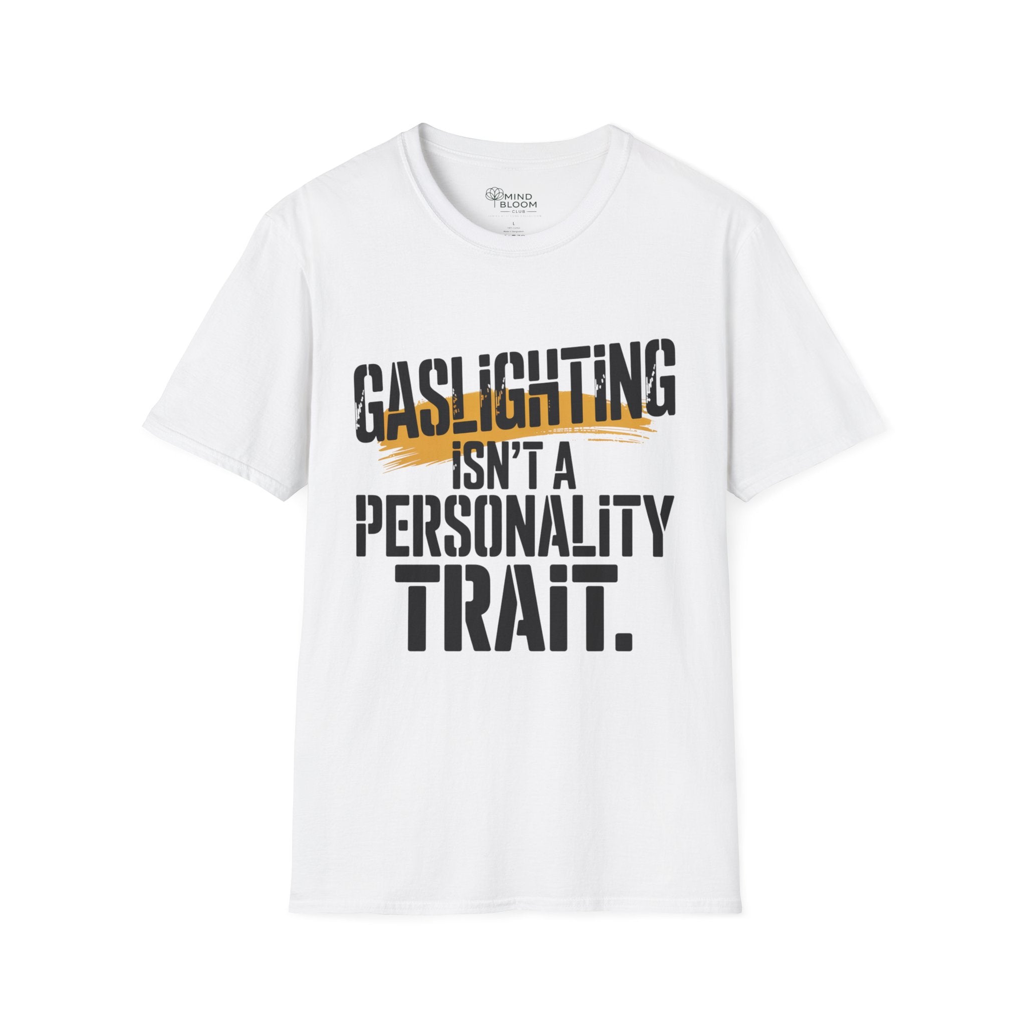 Gaslighting isn't a Personality Trait T-Shirt