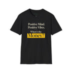 Where's The Money T-Shirt