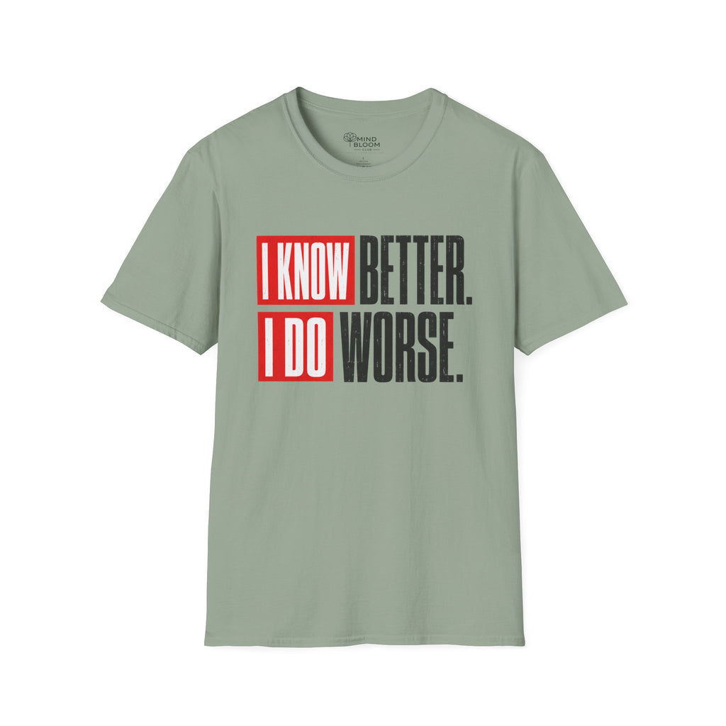I Do Worse T-Shirt