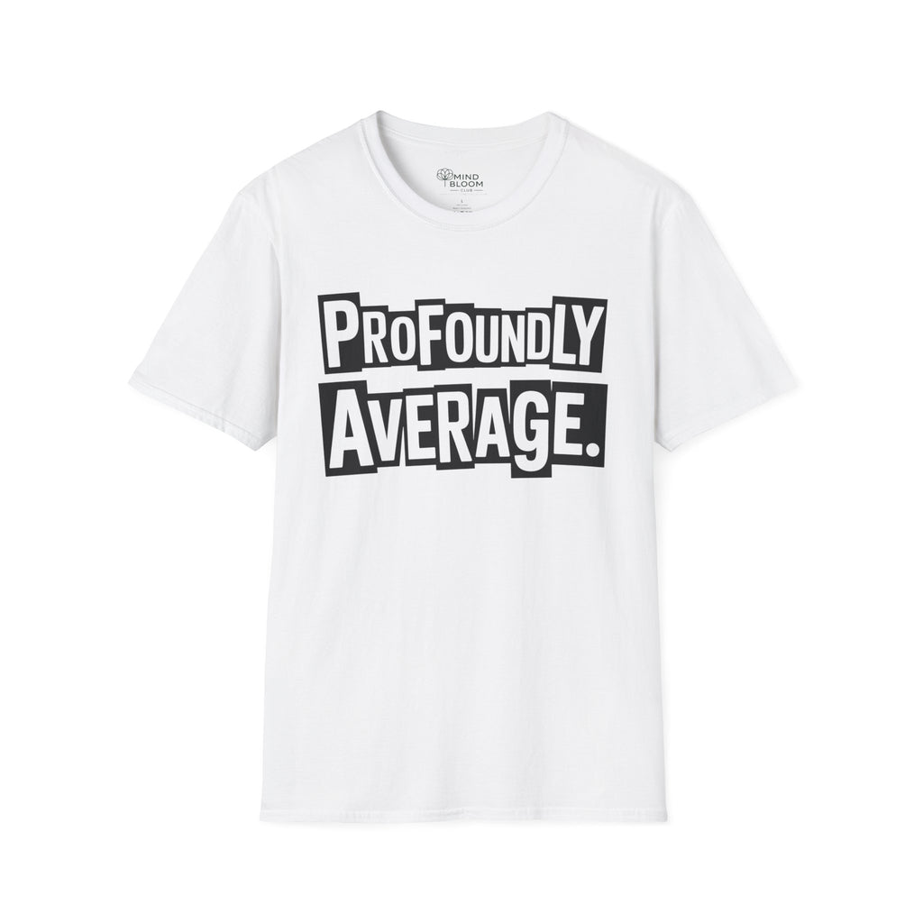 Profoundly Average T-Shirt