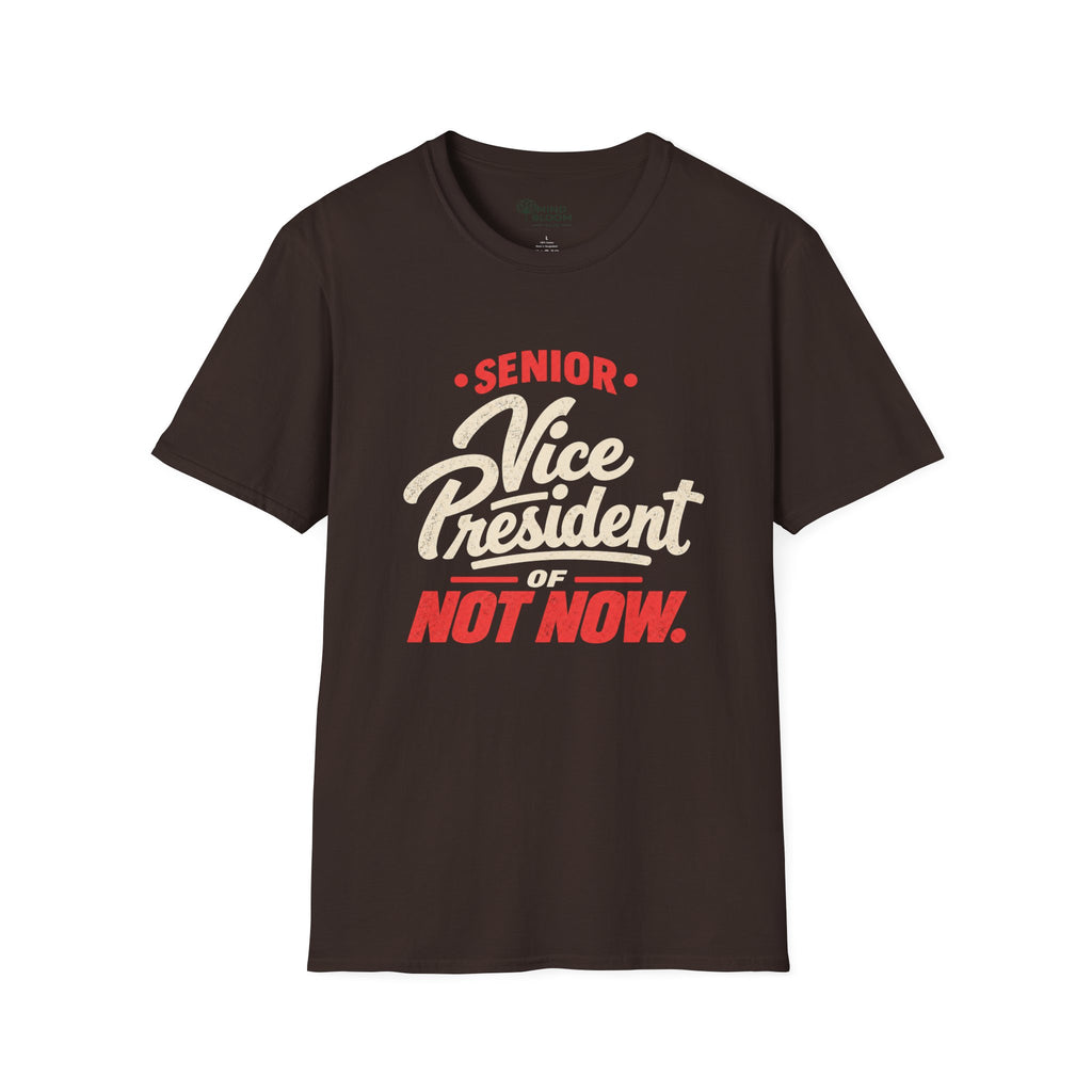 VP of Not Now T-Shirt