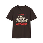 VP of Not Now T-Shirt