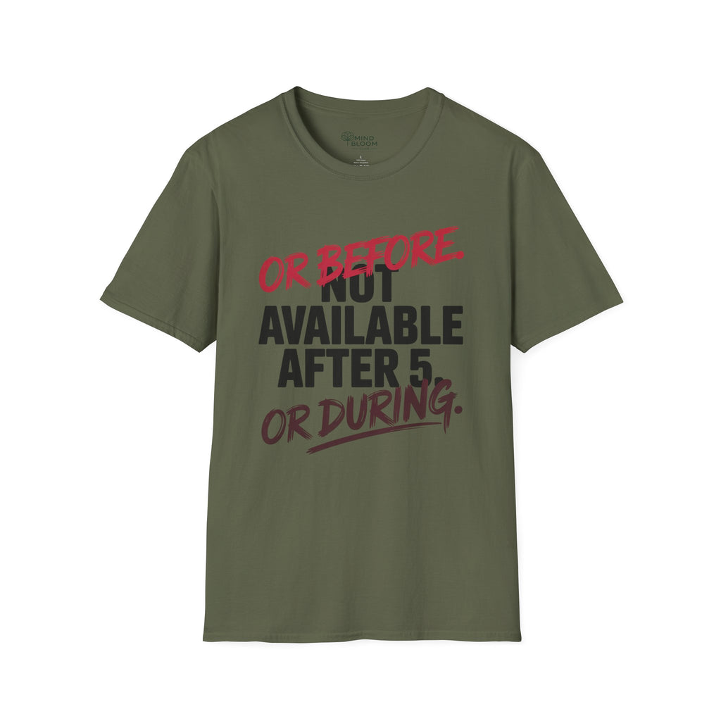 Not available after 5 T-Shirt