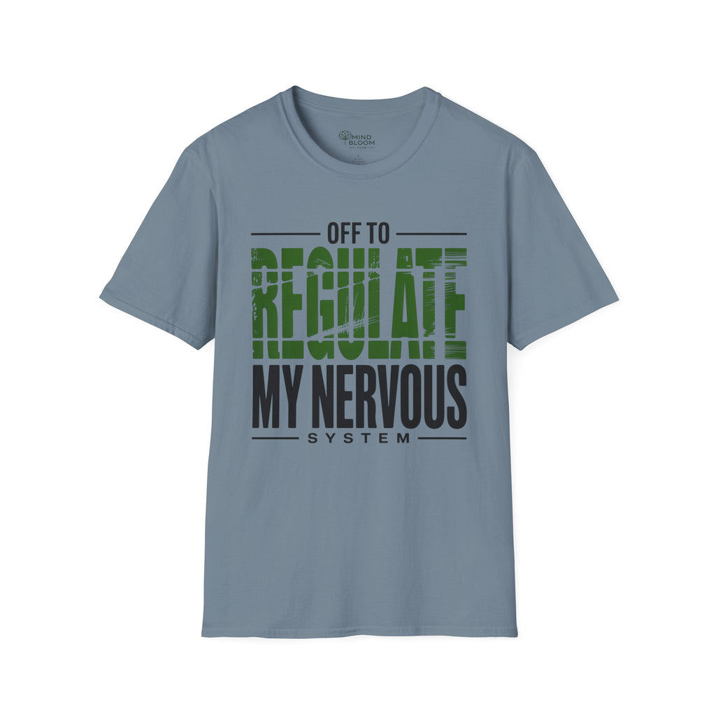 Off to regulate my nervous system T-Shirt