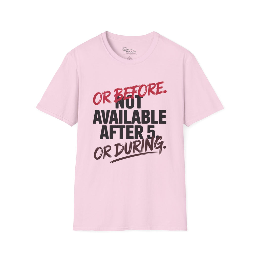 Not available after 5 T-Shirt