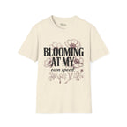 Blooming at my own speed T-Shirt