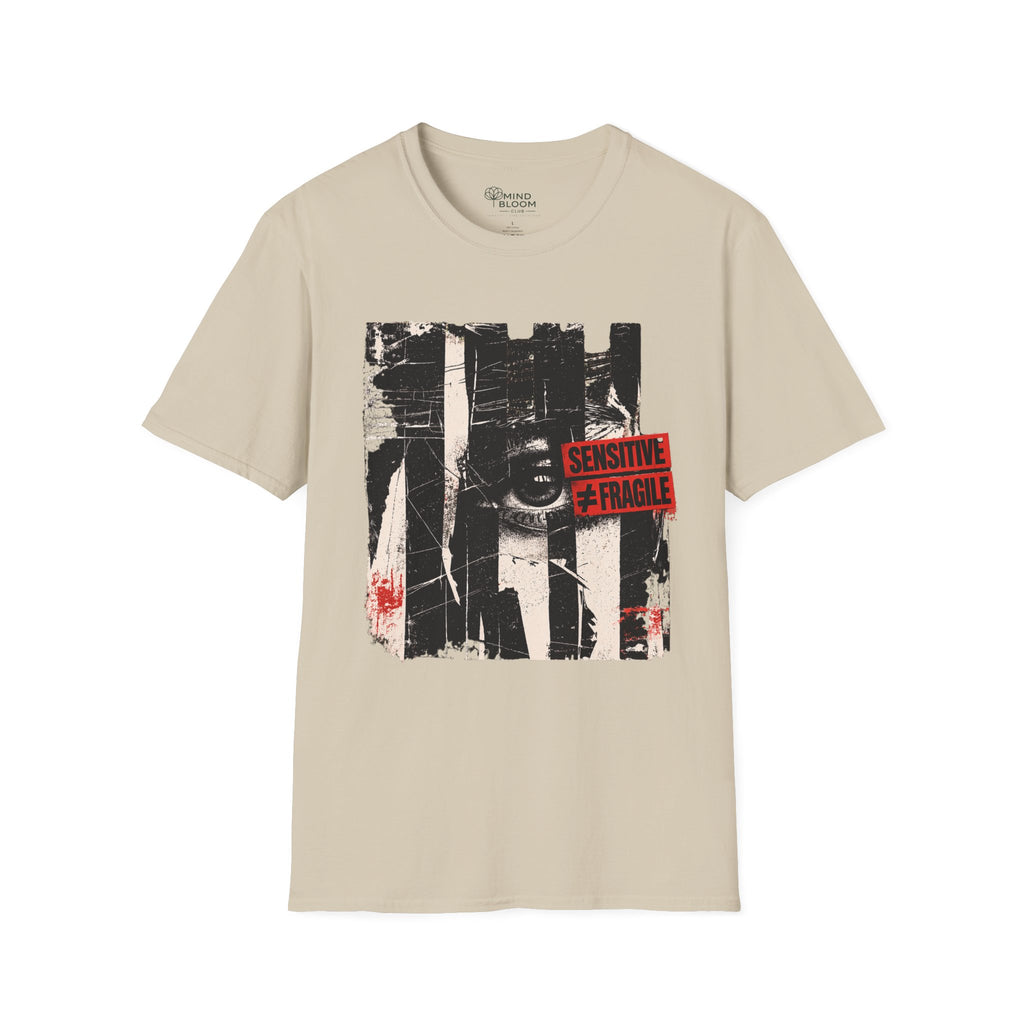 Sensitive ≠ Fragile T-Shirt