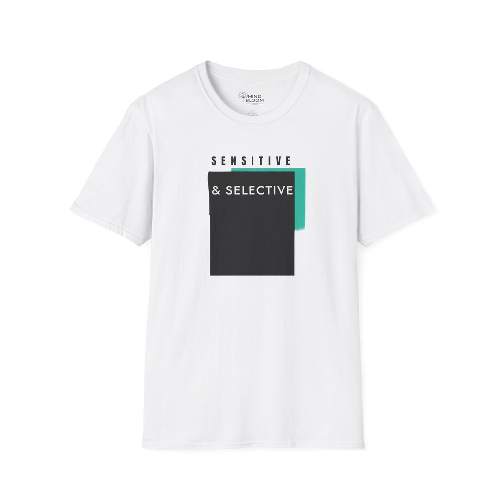 Sensitive & Selective T-Shirt