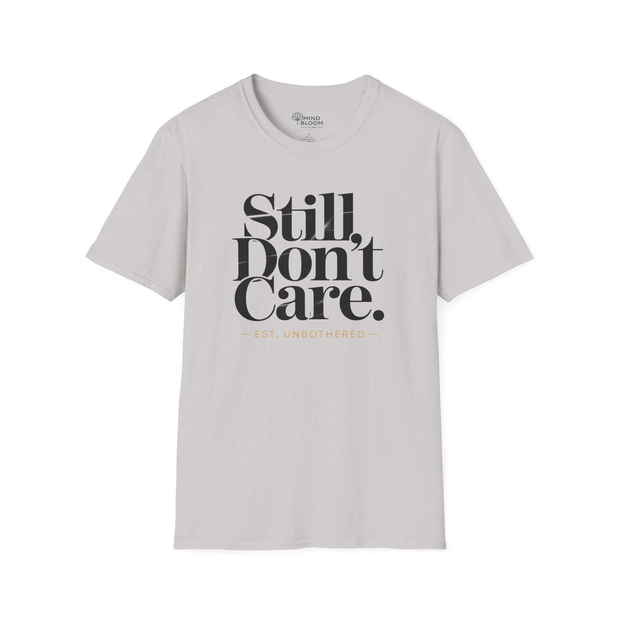 STILL DON'T CARE T-Shirt