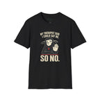 Said I Could Say No T-Shirt