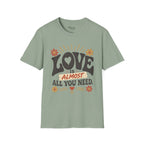 Almost All You Need T-Shirt