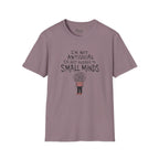 Allergic To Small Minds T-Shirt