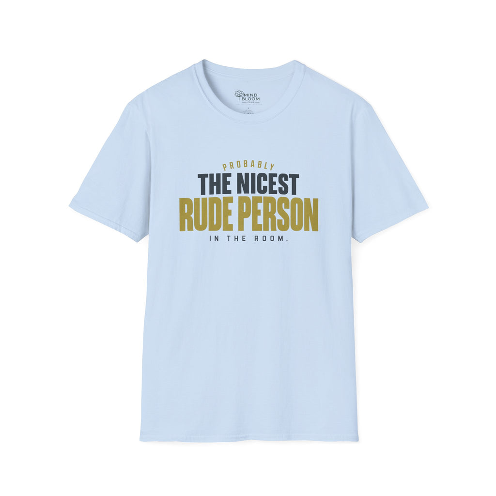 Nicest Rude Person T-Shirt