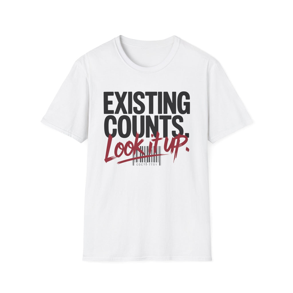Existing counts. Look it up T-Shirt