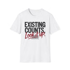 Existing counts. Look it up T-Shirt