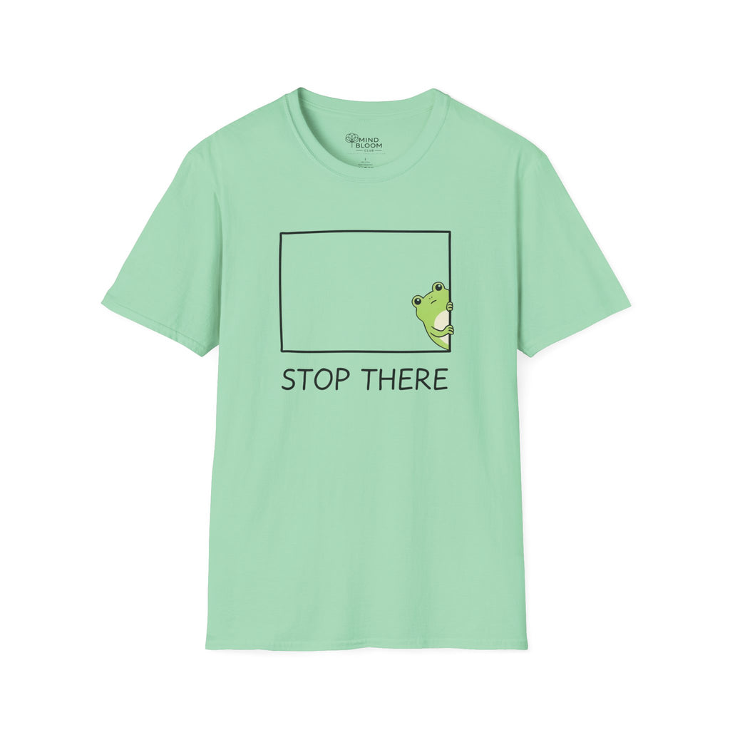 Stop there T-Shirt