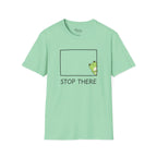 Stop there T-Shirt