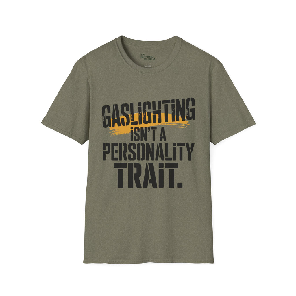 Gaslighting isn't a Personality Trait T-Shirt