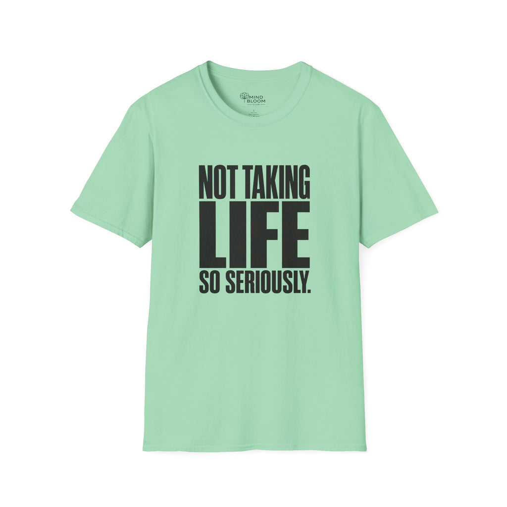Not So Seriously T-Shirt