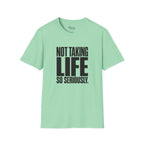 Not So Seriously T-Shirt