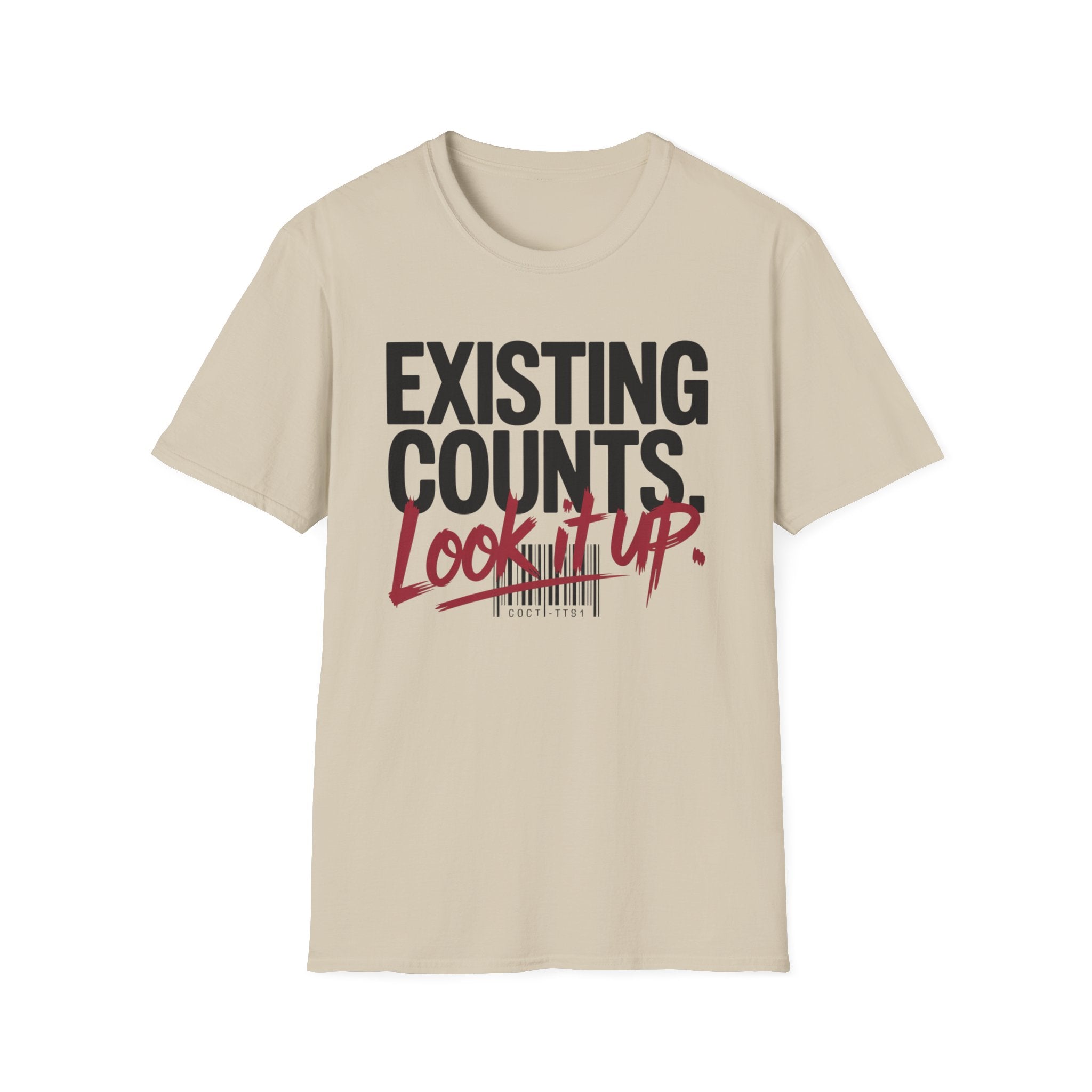 Existing counts. Look it up T-Shirt