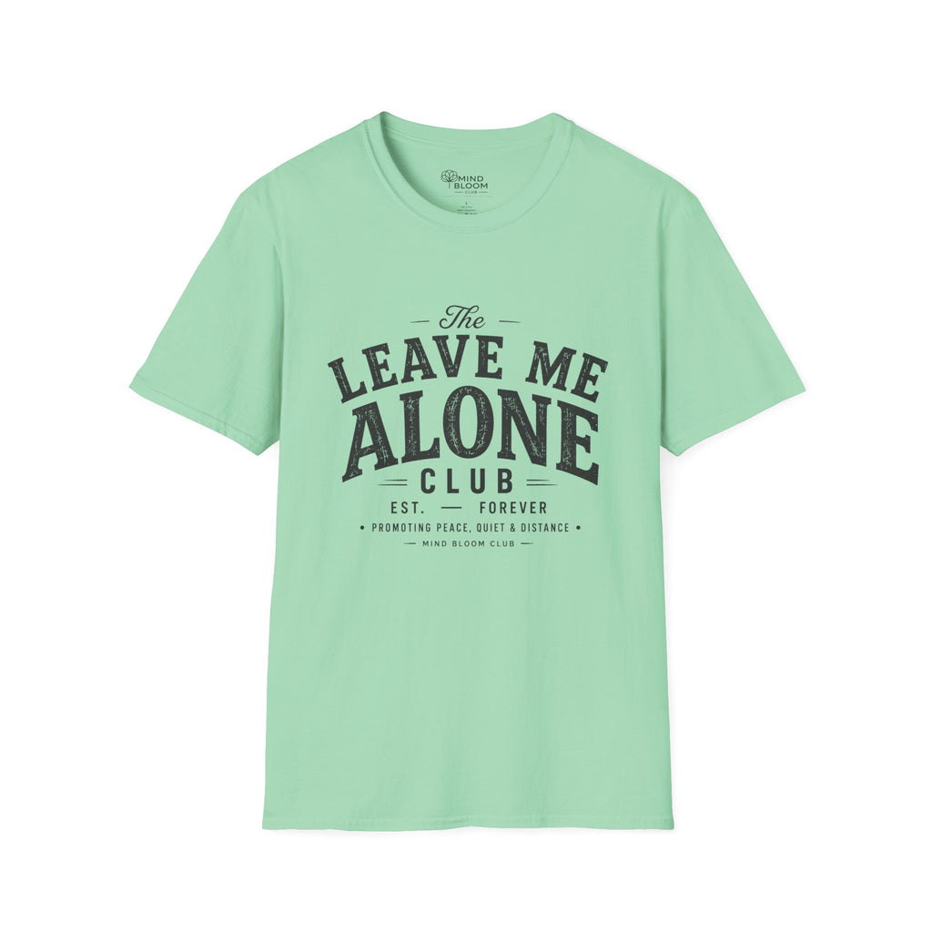 Leave Me Alone T-Shirt