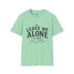 Leave Me Alone T-Shirt