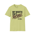 My Worth isn't trackable T-Shirt