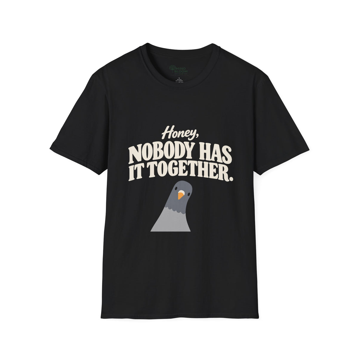 Nobody has it together T-Shirt