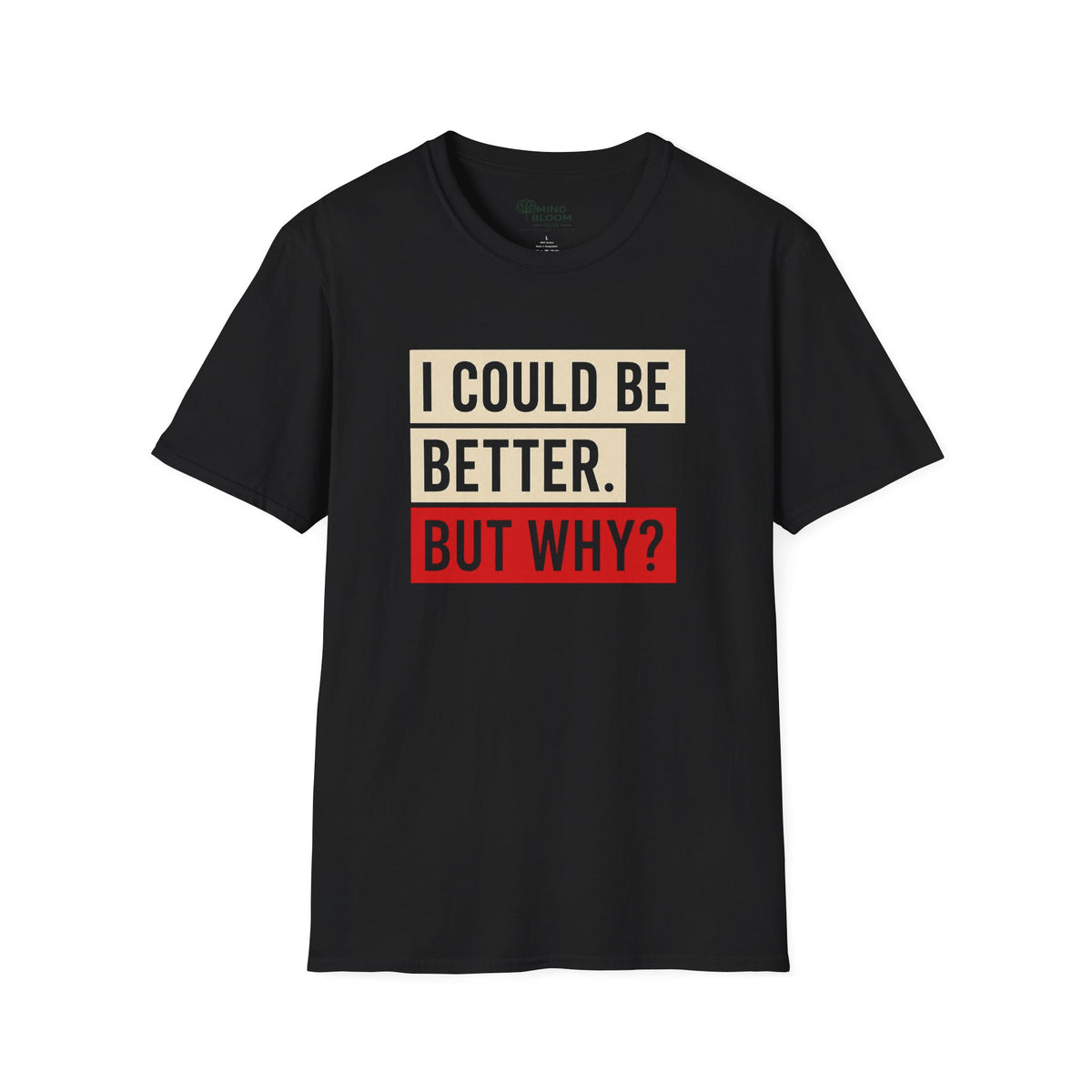 Could Be Better T-Shirt