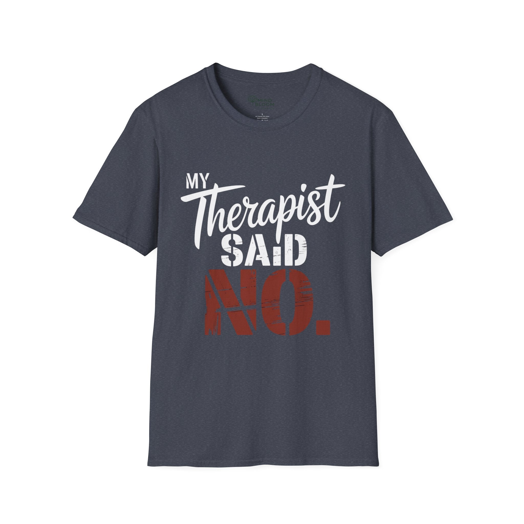 My Therapist said NO T-Shirt