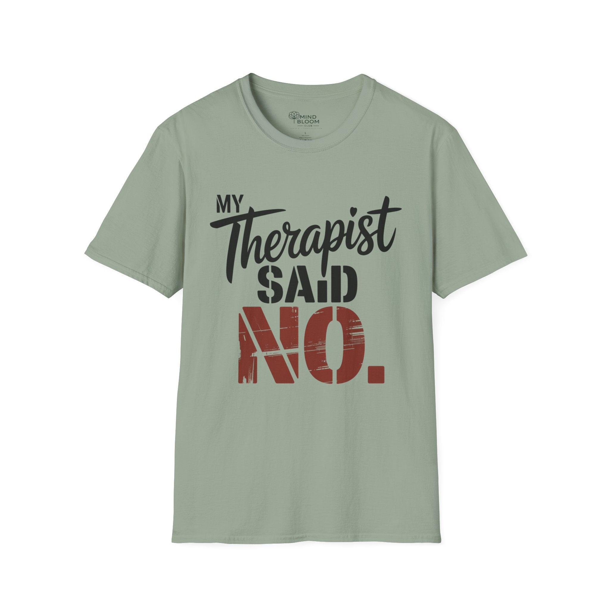 My Therapist said NO T-Shirt