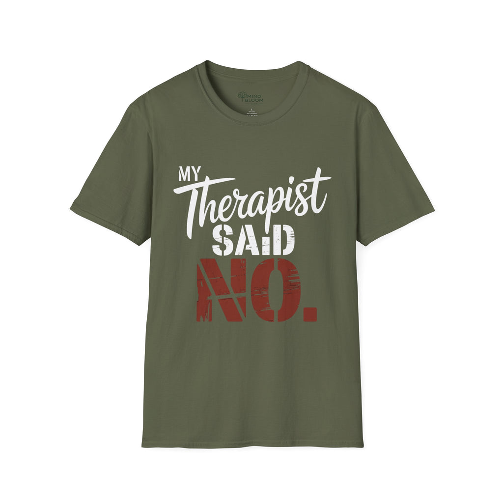 My Therapist said NO T-Shirt