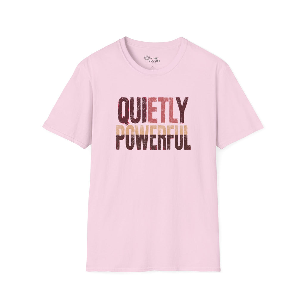 Quietly Powerful T-Shirt