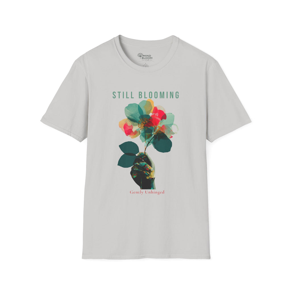 Still Blooming T-Shirt