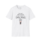 Allergic To Small Minds T-Shirt
