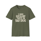 Taste In Bad Ideas T-Shirt