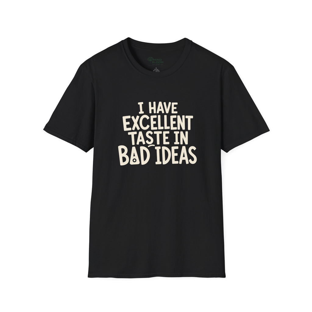 Taste In Bad Ideas T-Shirt