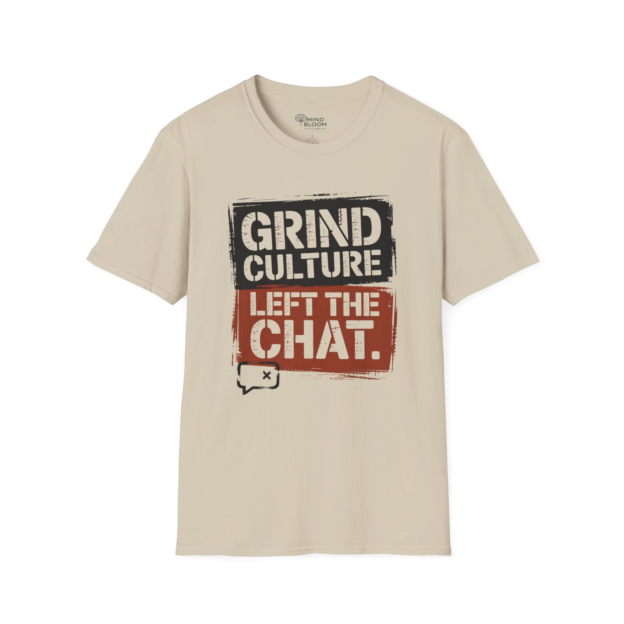 Grind Culture. Left the chat T-Shirt