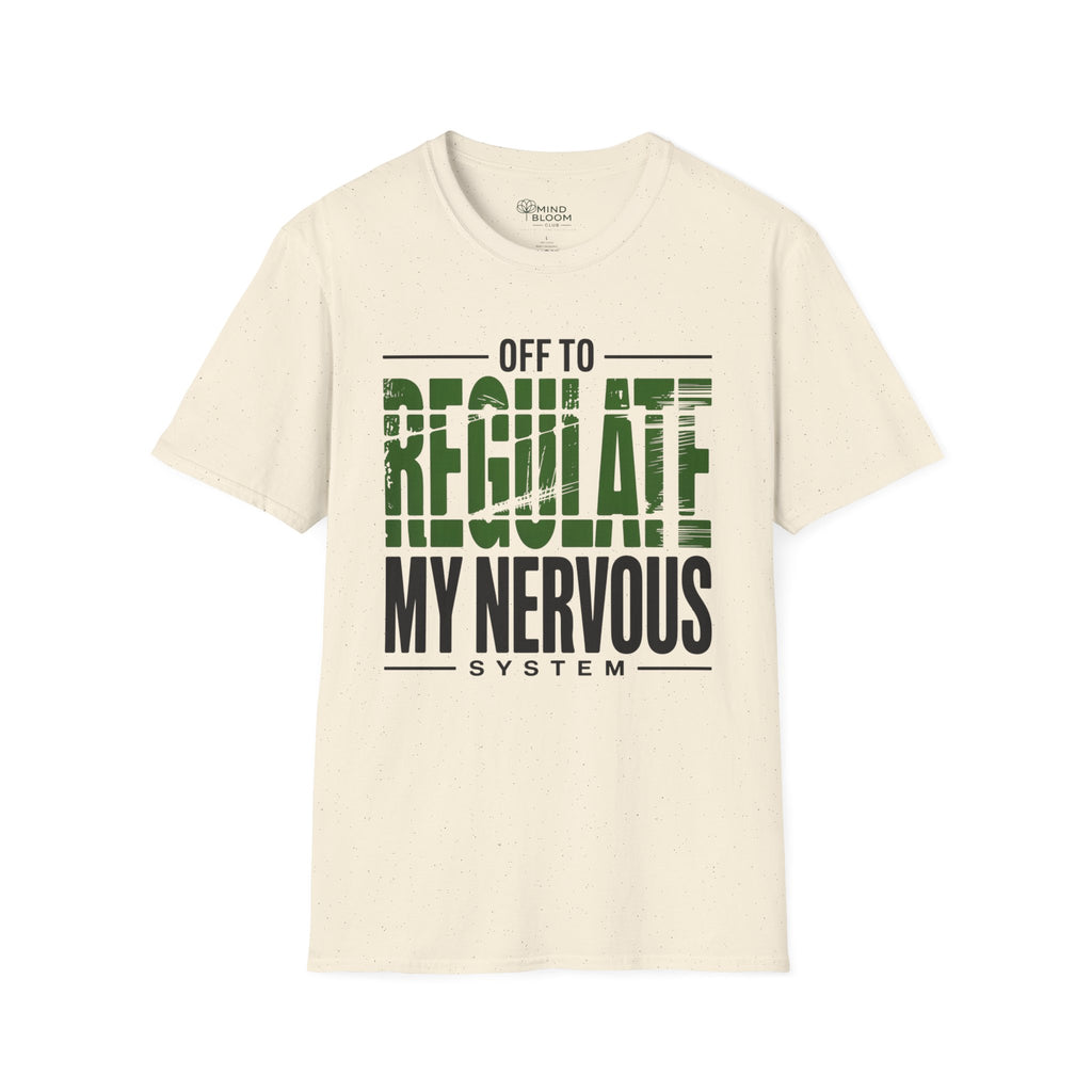 Off to regulate my nervous system T-Shirt