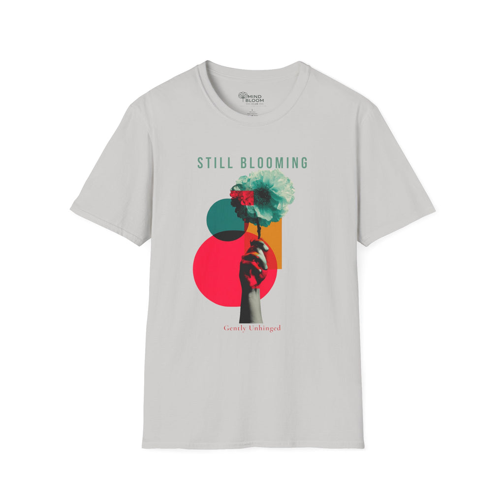Still Blooming T-Shirt