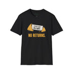 No Returns T-Shirt