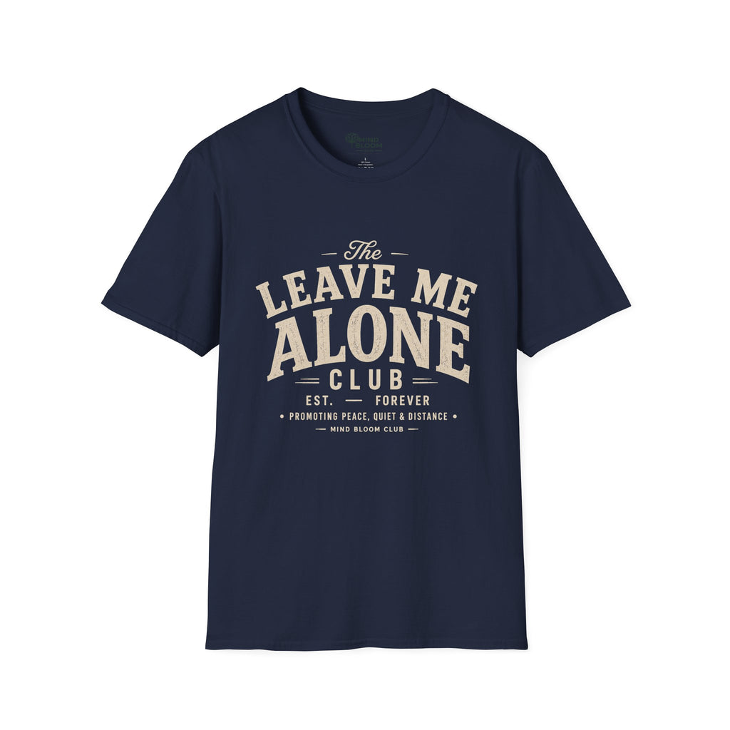 Leave Me Alone T-Shirt