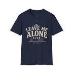 Leave Me Alone T-Shirt