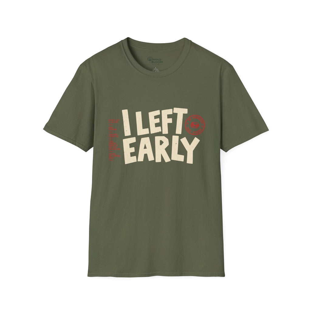 Left Early T-Shirt