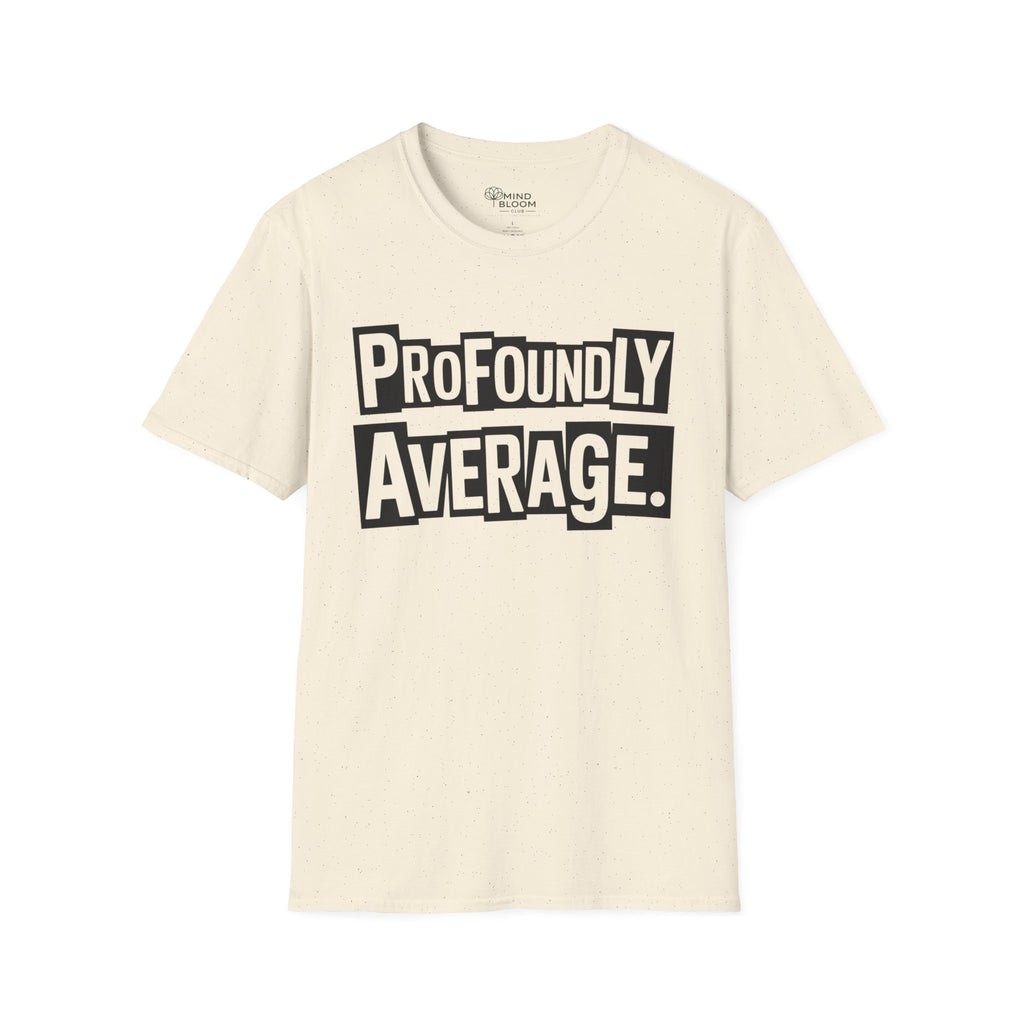 Profoundly Average T-Shirt