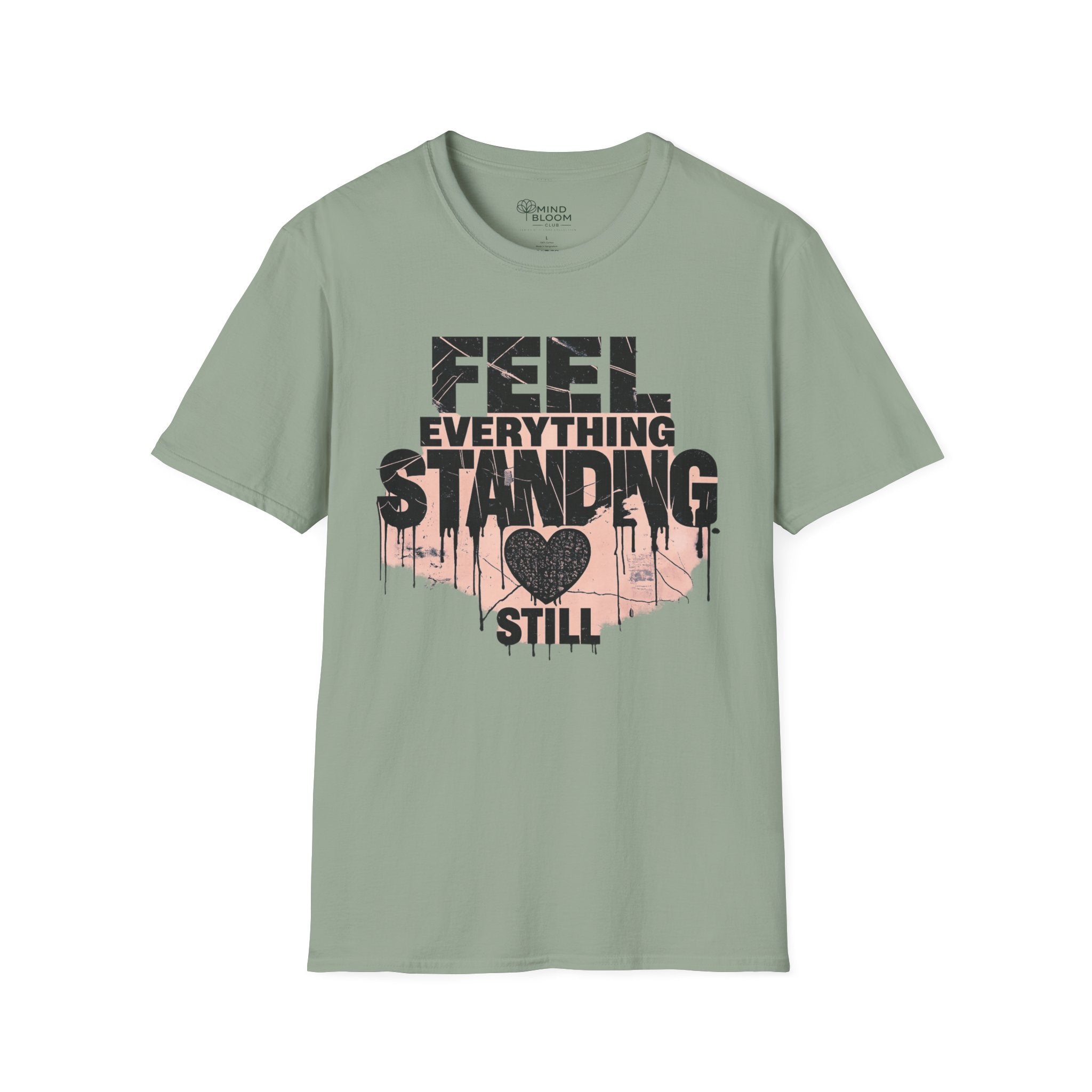 Feel everything, standing still T-Shirt