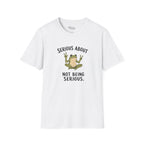 Not Serious T-Shirt